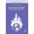 thumbnail image 1 of Cities and Global Governance Cities, Networks, and Global Environmental Governance: Spaces of Innovation, Places of Leadership, (Paperback), 1 of 1