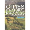 thumbnail image 1 of Cities and Natural Process: A Basis for Sustainability (Paperback) by Michael Hough, 1 of 1