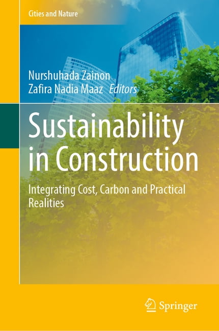 Cities and Nature Sustainability in Construction: Integrating Cost, Carbon and Practical Realities, (Hardcover)