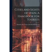 Cities and Sights of Spain, A Handbook for Tourists Hardcover