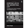 thumbnail image 1 of Cities and Society Everyday Life in the Gentrifying City: On Displacement, Ethnic Privileging and the Right to Stay Put, (Paperback), 1 of 1