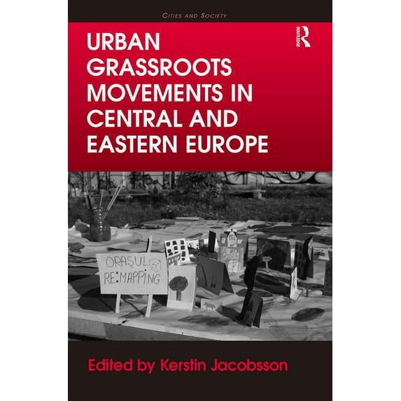 Cities and Society Urban Grassroots Movements in Central and Eastern Europe, (Hardcover)