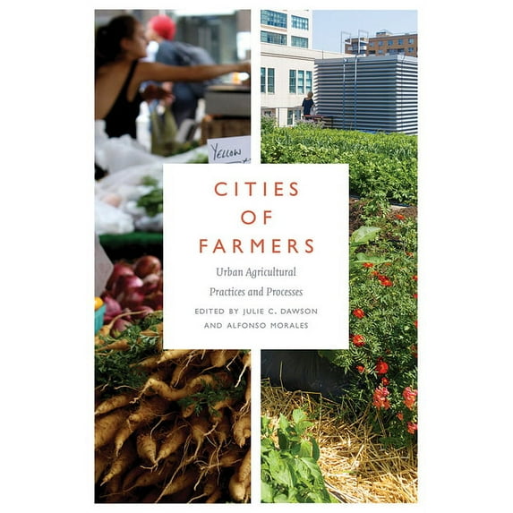 Cities of Farmers : Urban Agricultural Practices and Processes (Paperback)