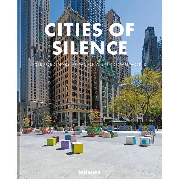 Cities of Silence : Extraordinary Views of a Shutdown World (Hardcover)