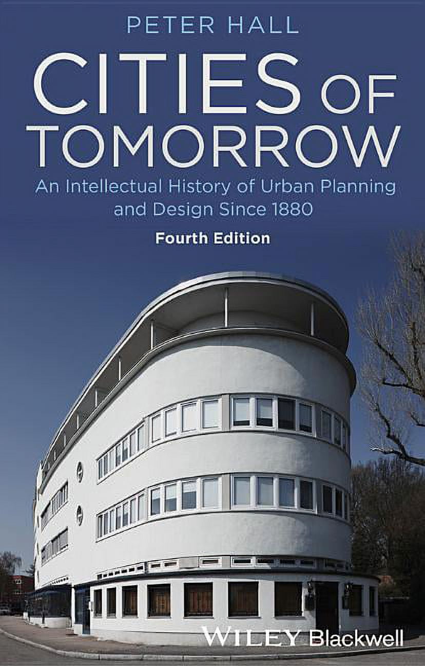 Cities of Tomorrow - An Intellectual History of Urban Planning and