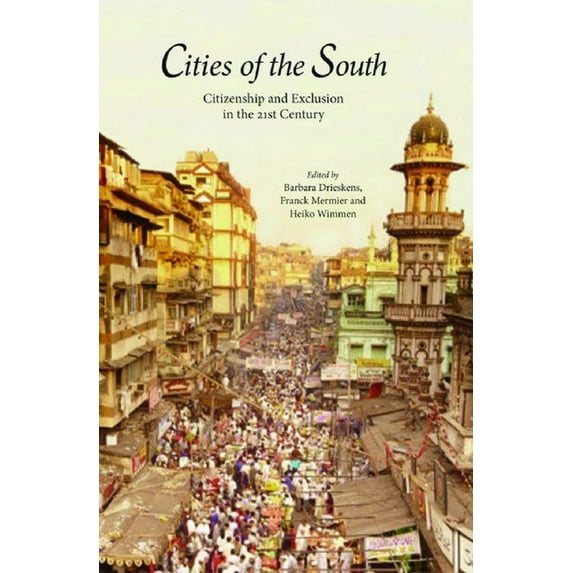Cities of the South : Citizenship and Exclusion in the 21st Century (Hardcover)