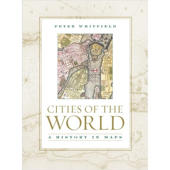 Cities of the World : A History in Maps (Edition 1) (Hardcover)