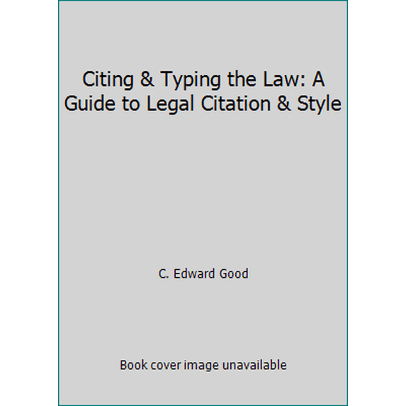 Pre-Owned Citing & Typing the Law: A Guide to Legal Citation & Style (Paperback) 0964824744 9780964824744