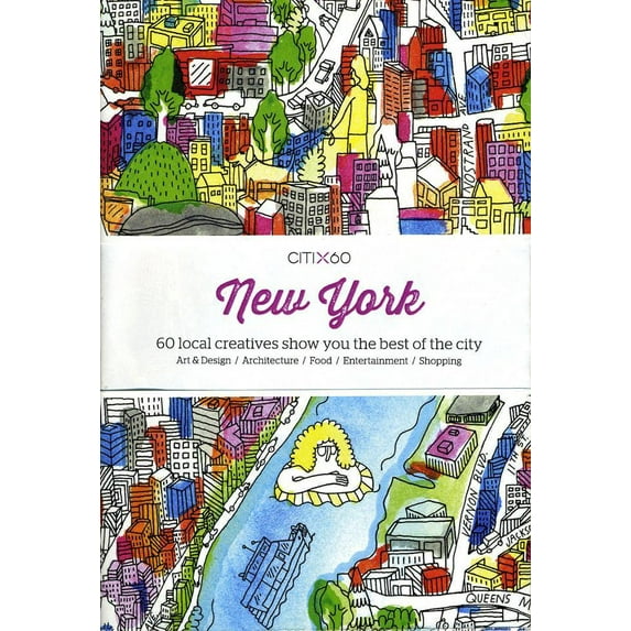 Citix60: Citix60: New York : 60 Local Creatives Bring You the Best of the City (Paperback)