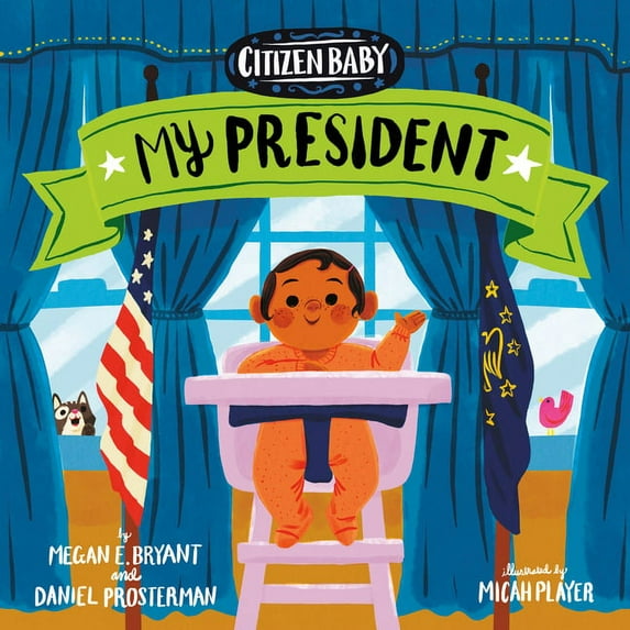 Citizen Baby: Citizen Baby: My President (Board book)