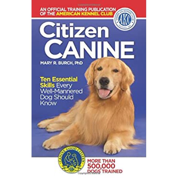 Pre-Owned Citizen Canine: Ten Essential Skills Every Well-Mannered Dog Should Know (Paperback) 1593786441 9781593786441