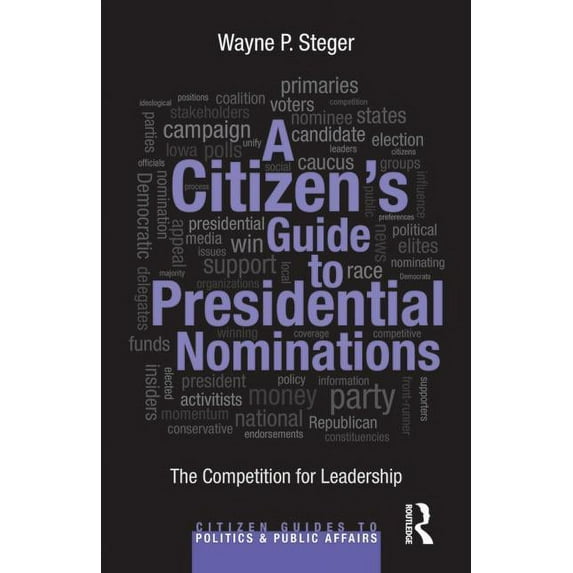 Citizen Guides to Politics and Public Af A Citizen's Guide to Presidential Nominations, (Paperback)