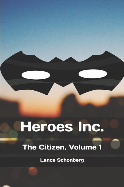 Heroes Inc.: Volume One of The Citizen Trilogy Paperback