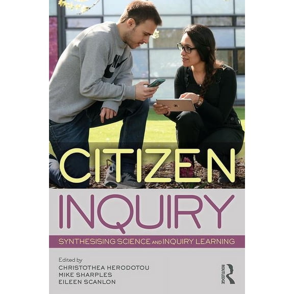 Citizen Inquiry: Synthesising Science and Inquiry Learning, (Paperback)