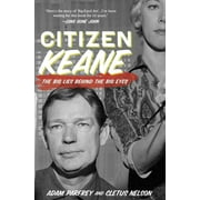 Citizen Keane: The Big Lies Behind the Big Eyes (Paperback)