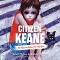 thumbnail image 1 of Pre-Owned Citizen Keane: The Big Lies Behind the Big Eyes (Audiobook), 1 of 1