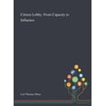 thumbnail image 1 of Citizen Lobby: From Capacity to Influence (Hardcover), 1 of 1