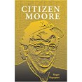 thumbnail image 1 of Pre-Owned Citizen Moore: The Life and Times of an American Iconoclast (Paperback) 1571431632 9781571431639, 1 of 1