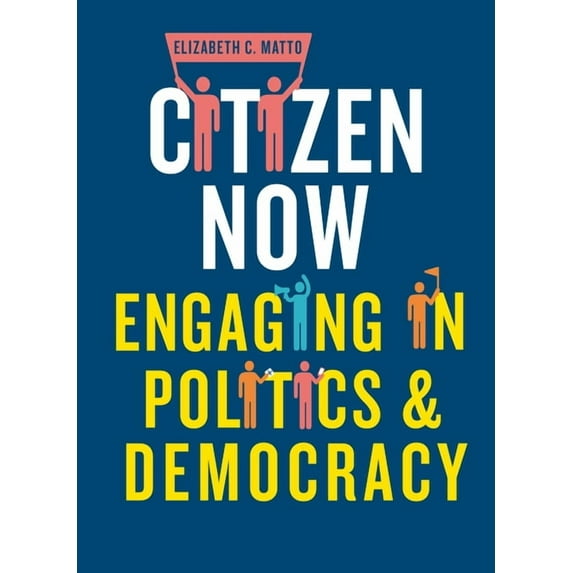 Citizen Now: Engaging in Politics and Democracy, (Paperback)