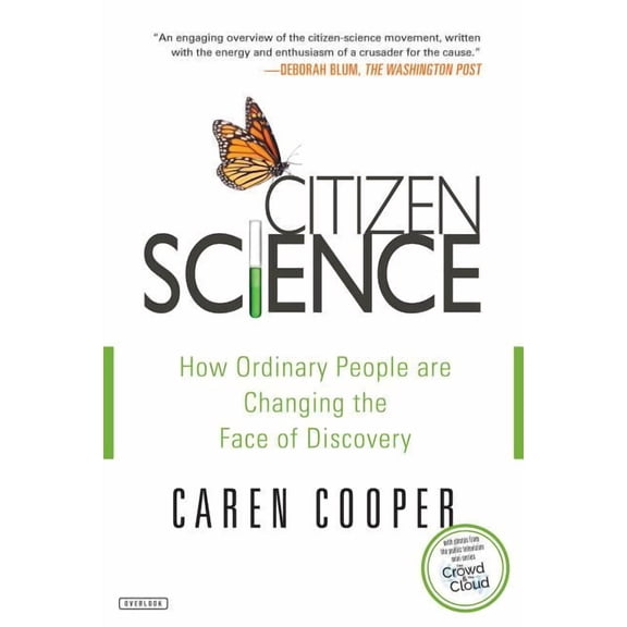 Citizen Science: How Ordinary People Are Changing the Face of Discovery, (Paperback)