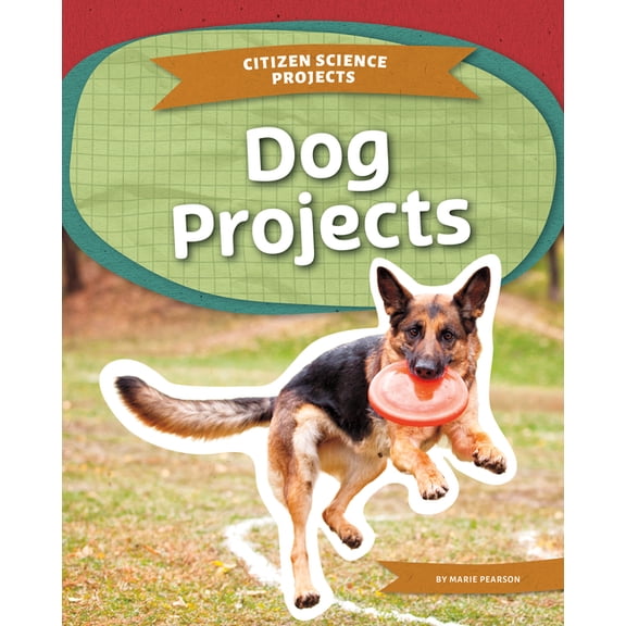Citizen Science Projects Dog Projects, (Hardcover)