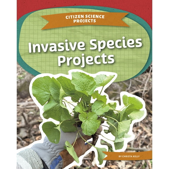 Citizen Science Projects Invasive Species Projects, (Hardcover)