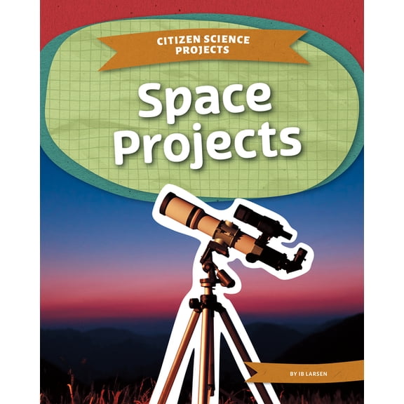Citizen Science Projects Space Projects, (Hardcover)