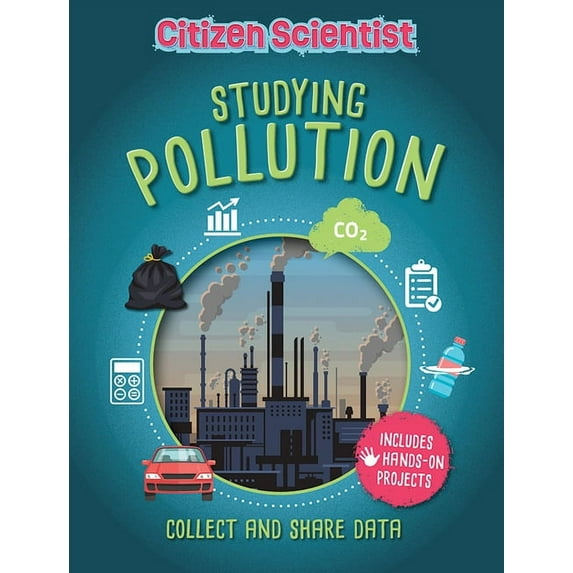 Citizen Scientist: Studying Pollution (Paperback)