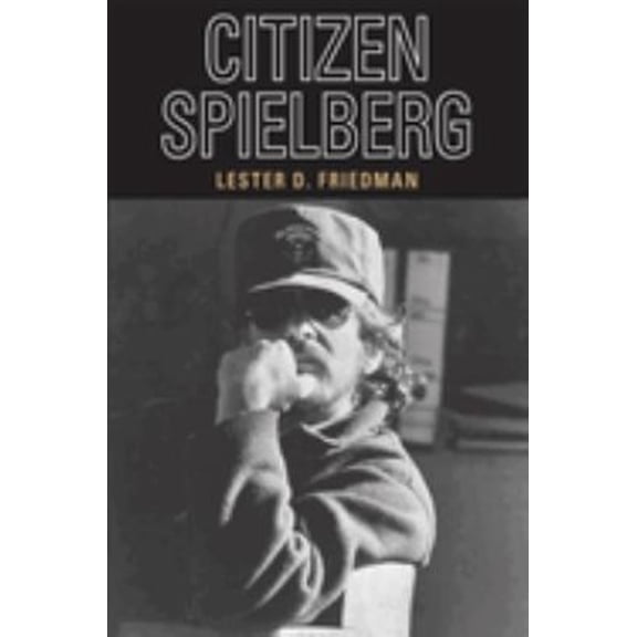 Pre-Owned Citizen Spielberg (Paperback) 0252073584 9780252073588
