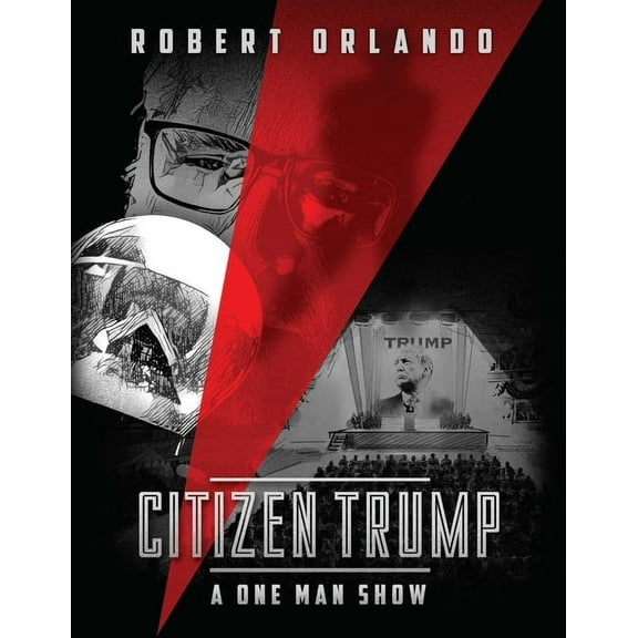 Citizen Trump : A One Man Show (Hardcover)