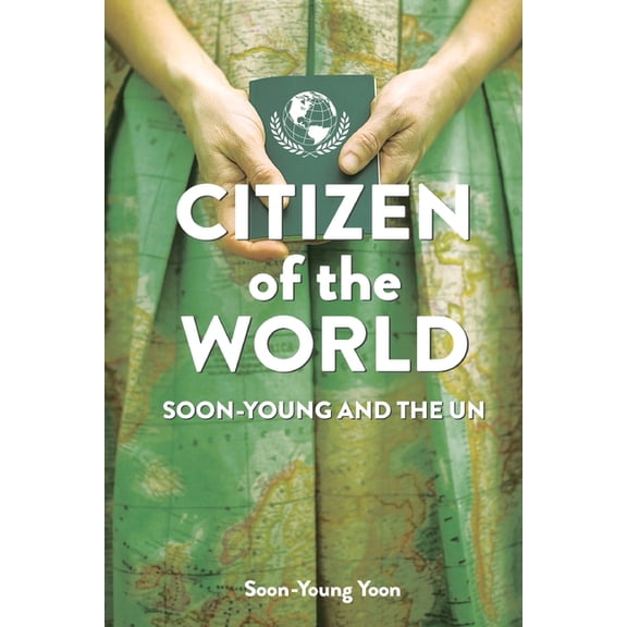 Citizen of the World: Soon-Young and the U.N., (Paperback)