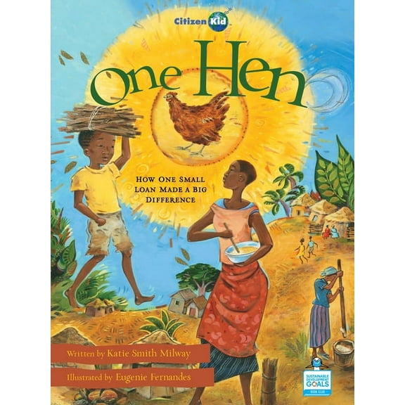 CitizenKid One Hen: How One Small Loan Made a Big Difference, Book 5, (Paperback)