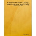 thumbnail image 1 of Citizens of Craven County, North Carolina, and Vicinity - Volume 2 - 1814-1818 (Paperback), 1 of 1