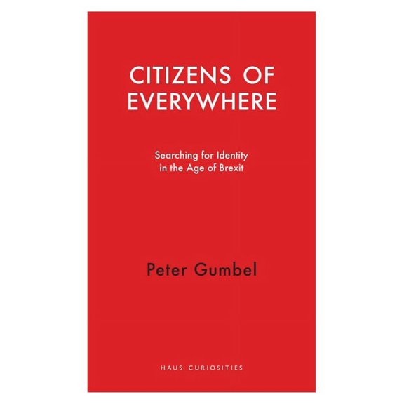 Citizens of Everywhere : Searching for Identity in the Age of Brexit (Paperback)