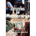 thumbnail image 1 of Citizens of Photography: The Camera and the Political Imagination, (Paperback), 1 of 1