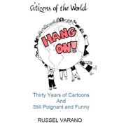 Citizens of the World Hang On! Paperback 1974698017 9781974698011 Russel Varano