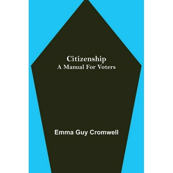 Citizenship; A Manual for Voters, (Paperback)