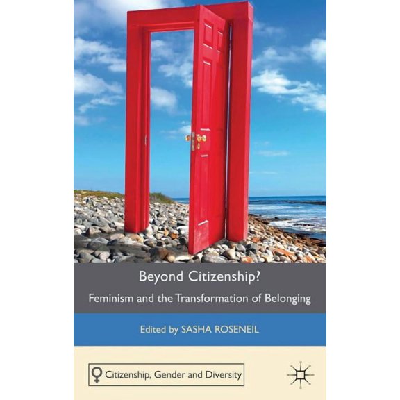 Citizenship, Gender and Diversity Beyond Citizenship?: Feminism and the Transformation of Belonging, (Hardcover)
