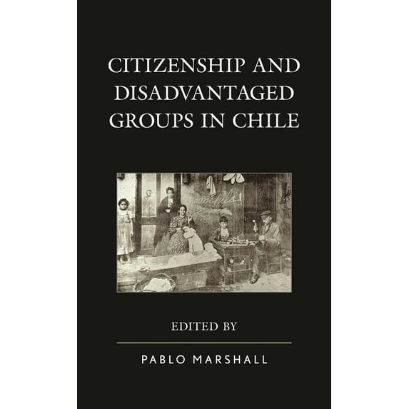 Citizenship and Disadvantaged Groups in Chile, (Hardcover)