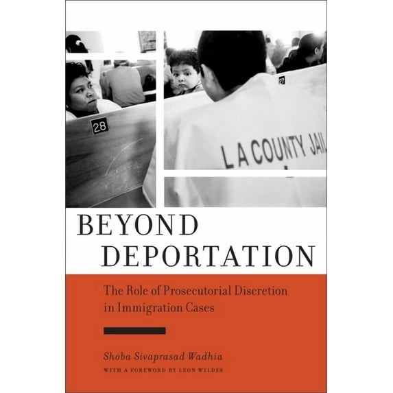Citizenship and Migration in the America Beyond Deportation: The Role of Prosecutorial Discretion in Immigration Cases, Book 4, (Hardcover)
