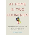 thumbnail image 1 of Citizenship and Migration in the America At Home in Two Countries: The Past and Future of Dual Citizenship, Book 11, (Hardcover), 1 of 1