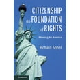 thumbnail image 1 of Citizenship as Foundation of Rights: Meaning for America, (Paperback), 1 of 1