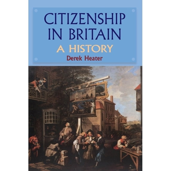 Citizenship in Britain: A History, (Paperback)