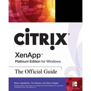 Citrix Xenapp Platinum Edition for Windows The Official Guide, Paperback