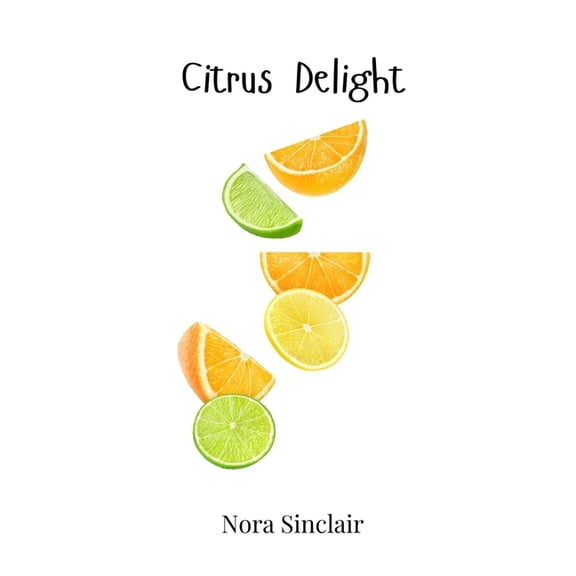 Citrus Delight, (Hardcover)