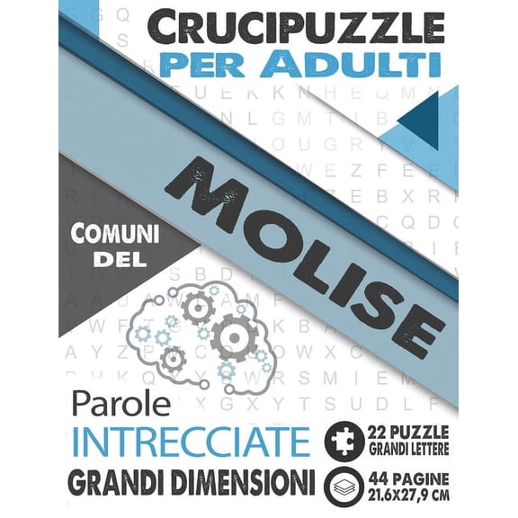 Citt E Villaggi d'Italia: Crucipuzzle per Adulti: Comuni del Molise: Parole intrecciate con le citt e villaggi d'Italia - Prenota 11: regione Molise - 22 Puzzle con soluzioni - grandi lettere & gran