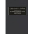 thumbnail image 1 of City Against Suburb: The Culture Wars in an American Metropolis, (Hardcover), 1 of 1