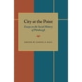 thumbnail image 1 of Pre-Owned City At The Point: Essays on the Social History of Pittsburgh (Paperback) 0822954478 9780822954477, 1 of 1