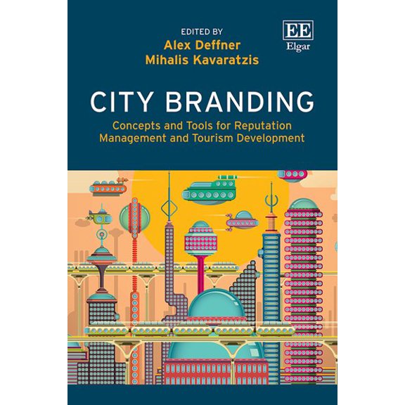 City Branding : Concepts and Tools for Reputation Management and Tourism Development