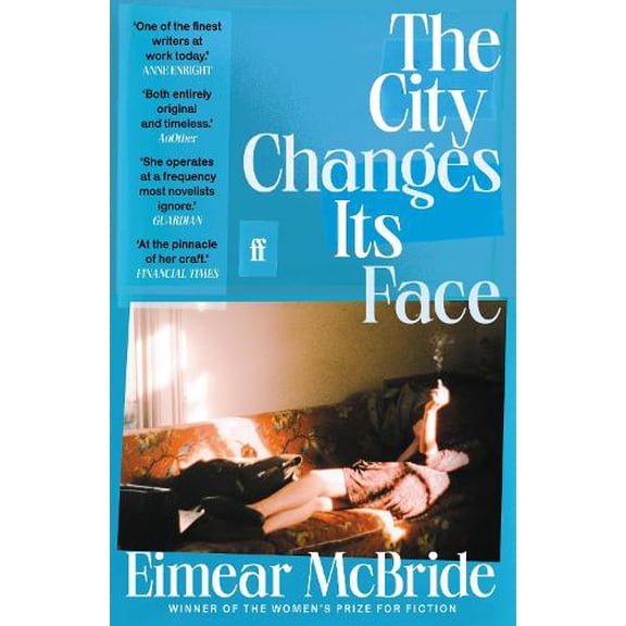 Eimear McBride The City Changes Its Face (Paperback)